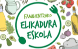 Familientzako Elikadura Eskola – 1. saioa.